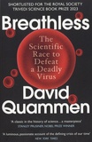 David Quammen - Breathless - The Scientific Race to Defeat a Deadly Virus.