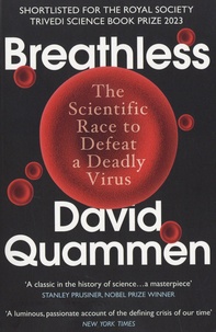 David Quammen - Breathless - The Scientific Race to Defeat a Deadly Virus.