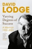 David Lodge - Varying Degrees of Success - A Memoir 1992-2020.