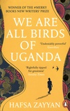 Hafsa Zayyan - We Are All Birds of Uganda.