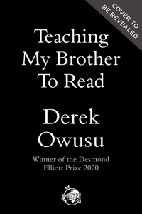 Derek Owusu - Teaching My Brother to Read.