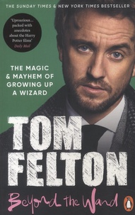 Tom Felton - Beyond the Wand.