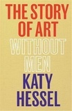 Katy Hessel - The Story of Art without Men.