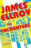 James Ellroy - The Enchanters.