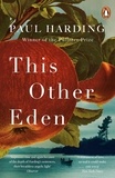 Paul Harding - This Other Eden.