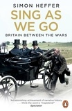 Simon Heffer - Sing As We Go - Britain Between the Wars.