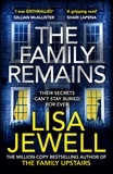 Lisa Jewell - The Family Remains - the gripping Sunday Times No. 1 bestseller.