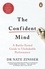 Nathaniel Zinsser - The Confident Mind - A Battle-Tested Guide to Unshakable Performance.