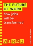 Natasha Bernal - The Future of Work (WIRED guides) - How jobs will be transformed.