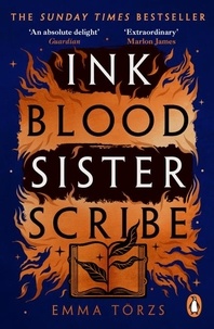 Emma Törzs - Ink Blood Sister Scribe - The Sunday Times bestselling edge-of-your-seat fantasy thriller.