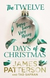 James Patterson - The Twelve Topsy-Turvy, Very Messy Days of Christmas.