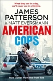 James Patterson - American Cops - True stories from the front line.