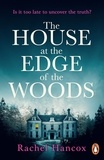Rachel Hancox - The House at the Edge of the Woods - The BRAND NEW gripping page-turning thriller.