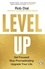 Rob Dial - Level Up - Get Focused, Stop Procrastinating and Upgrade Your Life.