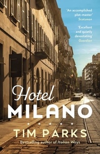 Tim Parks - Hotel Milano - Booker shortlisted author of Europa.