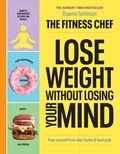 Graeme Tomlinson - THE FITNESS CHEF – Lose Weight Without Losing Your Mind - The Sunday Times Bestseller.