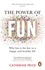 Catherine Price - The Power of Fun - Why fun is the key to a happy and healthy life.