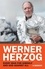 Werner Herzog et Michael Hofmann - Every Man for Himself and God against All - A Memoir.