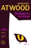 Margaret Atwood - Old Babes in the Wood - The #1 Sunday Times Bestseller.
