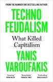 Yanis Varoufakis - Technofeudalism - What Killed Capitalism.