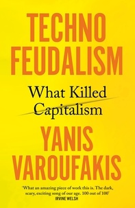 Yanis Varoufakis - Technofeudalism - What Killed Capitalism.