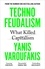 Yanis Varoufakis - Technofeudalism - What Killed Capitalism.