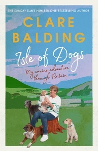 Clare Balding - Isle of Dogs - A canine adventure through Britain.