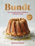 Melanie Johnson - Bundt - 120 recipes for every occasion, from everyday bakes to fabulous celebration cakes.