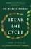 Mariel Buqué - Break the Cycle - A Guide to Healing Intergenerational Trauma.