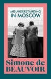 Simone de Beauvoir - Simone de Beauvoir Misunderstanding in Moscow.