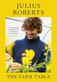 Julius Roberts - The Farm Table - THE SUNDAY TIMES BESTSELLER.