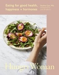 Pauline Cox et Julia Bradbury - Hungry Woman - Eating for good health, happiness and hormones.
