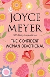 Joyce Meyer - The Confident Woman Devotional - 365 Daily Inspirations.