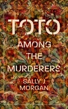 Sally J Morgan - Toto Among the Murderers - Winner of the Portico Prize 2022.