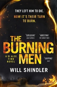 Will Shindler - The Burning Men - A totally addictive and page turning police procedural thriller with a killer twist.
