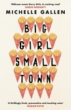 Michelle Gallen - Big Girl, Small Town - Shortlisted for the Costa First Novel Award.