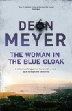 Deon Meyer - The Woman in the Blue Cloak.