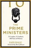 Iain Dale - The Prime Ministers - Winner of the PARLIAMENTARY BOOK AWARDS 2020.