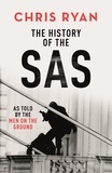 Chris Ryan - The History of the SAS - As told by the men on the ground.