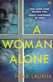 Nina Laurin - A Woman Alone - A gripping and intense psychological thriller.