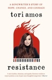 Tori Amos - Resistance - A Songwriter's Story of Hope, Change and Courage.