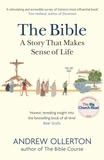 Andrew Ollerton - The Bible: A Story that Makes Sense of Life.