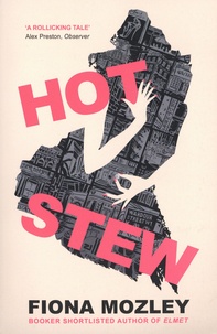 Fiona Mozley - Hot Stew.