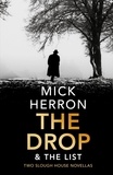 Mick Herron - The Drop &amp; The List.
