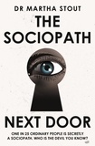 Martha Stout - The Sociopath Next Door - The Ruthless versus the Rest of Us.