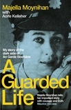 Majella Moynihan - A Guarded Life - My story of the dark side of An Garda Síochána.