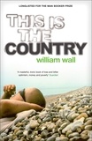 William Wall - This is the Country.