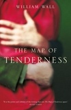 William Wall - The Map Of Tenderness.