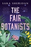 Sara Sheridan - The Fair Botanists - The bewitching and fascinating Waterstones Scottish Book of the Year pick full of scandal and intrigue.