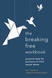 Kay Toon - Breaking Free Workbook - Help For Survivors Of Child Sex Abuse.
